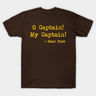 O Captain! My Captain! T-Shirt